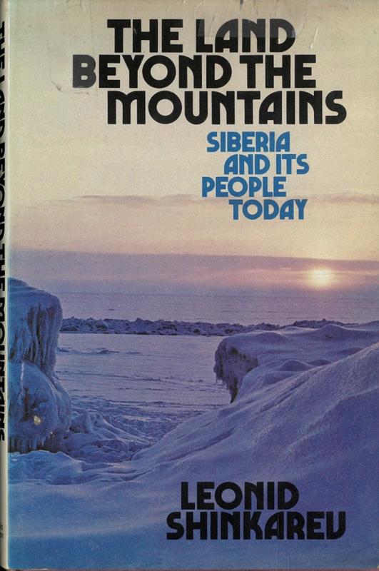 The land beyond the mountains : Siberia and its people today / Leonid Shinkarev cover