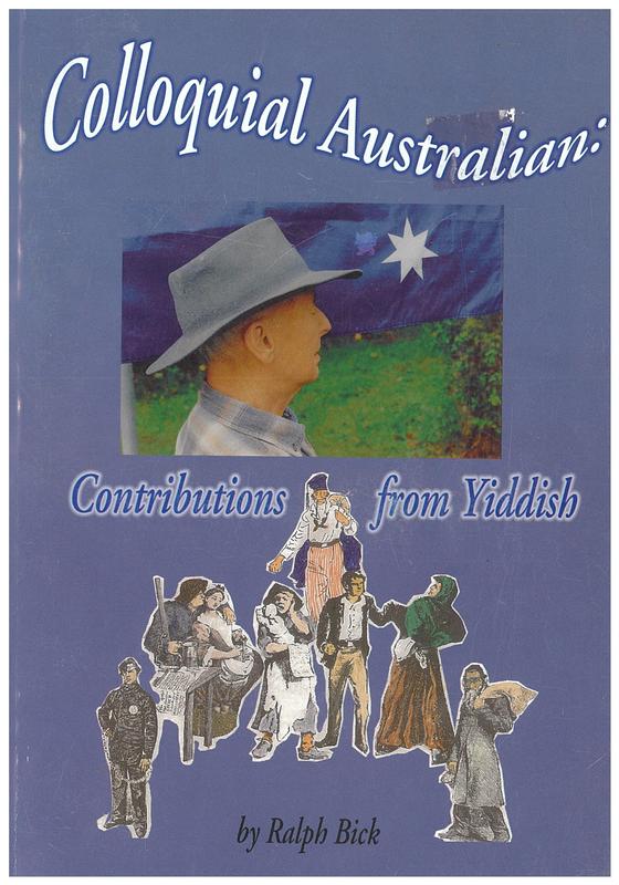 Colloquial Australian : contributions from Yiddish / by Ralph Bick cover