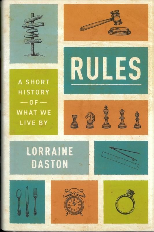 Rules : a short history of what we live by / Lorraine Daston cover