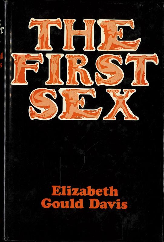 The first sex / by Elizabeth Gould Davis cover