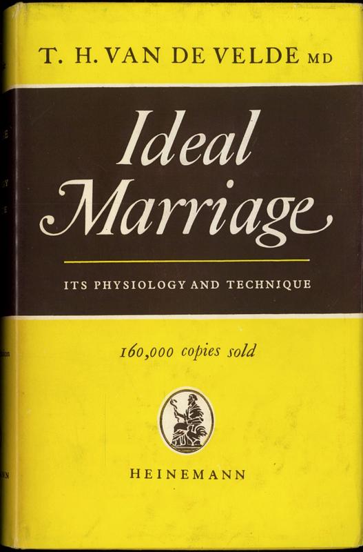 Ideal marriage : its physiology and technique / Th. H. van de Velde cover