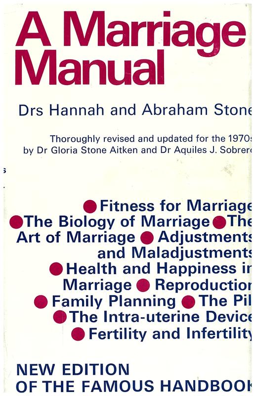 A marriage manual : a practical guide-book to sex and marriage / by Hannah M. Stone and Abraham Stone ; revised by Gloria Stone Aitken, Aquiles J. Sobrero, Hilary Hill cover