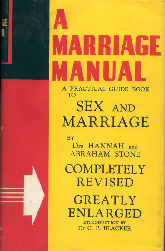 A marriage manual : a practical guide-book to sex and marriage / by Hannah M. Stone and Abraham Stone ; introduction by C. P. Blacker cover