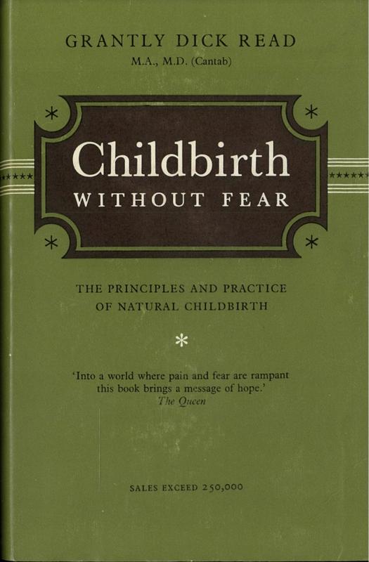 Childbirth without fear : the principles and practice of natural childbirth / by Grantly Dick Read cover