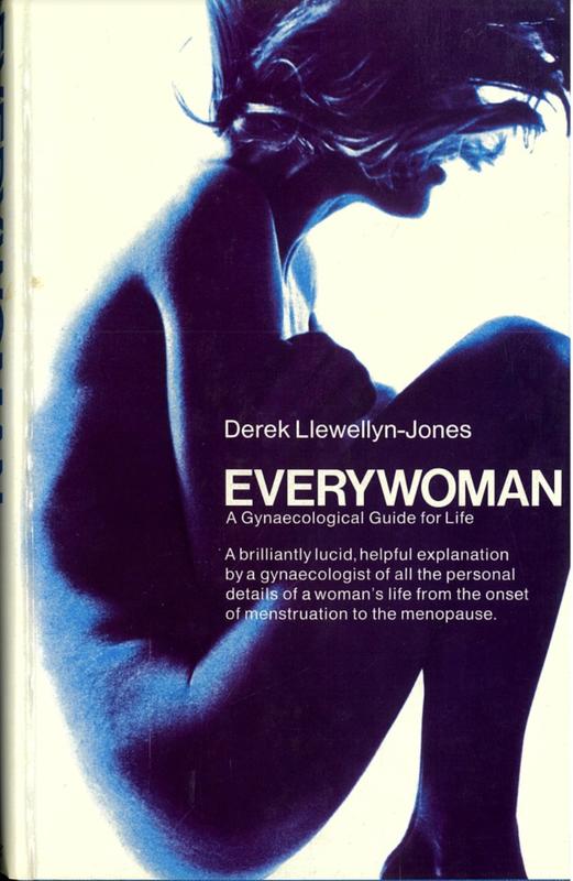 Everywoman : a gynaecological guide for life / Derek Llewellyn-Jones cover