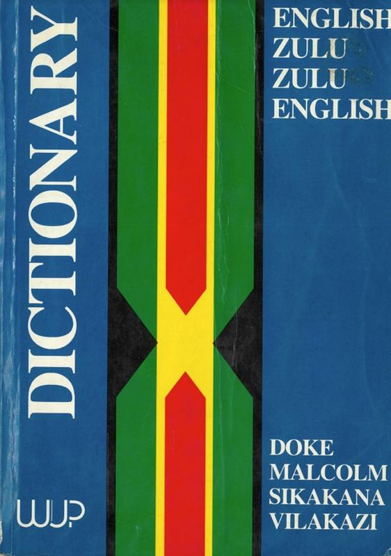 English-Zulu Zulu-English Dictionary / compiled by C M Doke, D M Malcolm, J M Sikakana, B W. Vilakazi cover