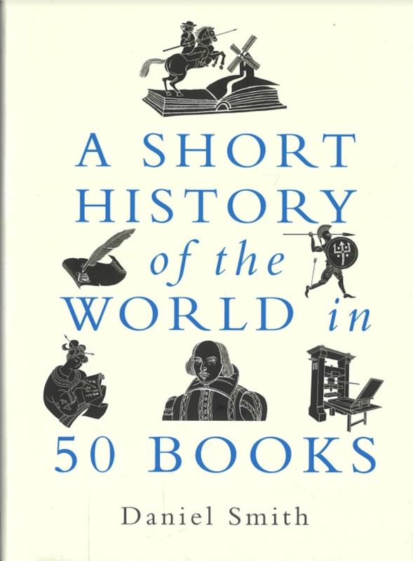 A short history of the world in 50 books / Daniel Smith ; illustrations by Aubrey Smith ; map by David Woodroffe cover