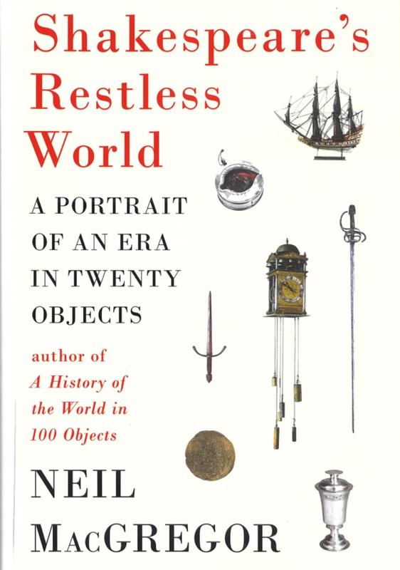 Shakespeare's restless world / Neil MacGregor cover