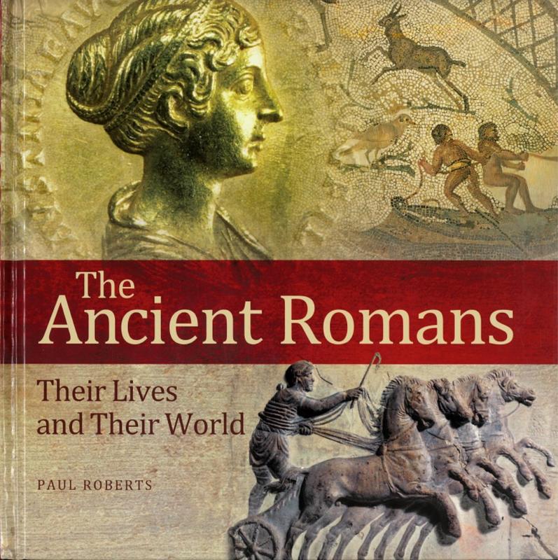 The ancient Romans : their lives and their world / Paul Roberts cover