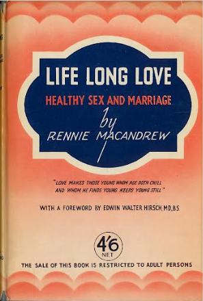 Life long love : healthy sex and marriage / by Rennie Macandrew cover