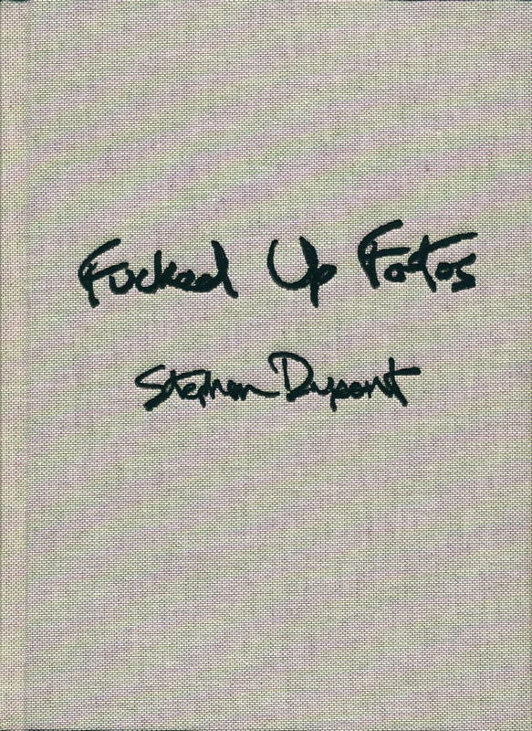 Fucked up fotos / by Stephen Dupont cover