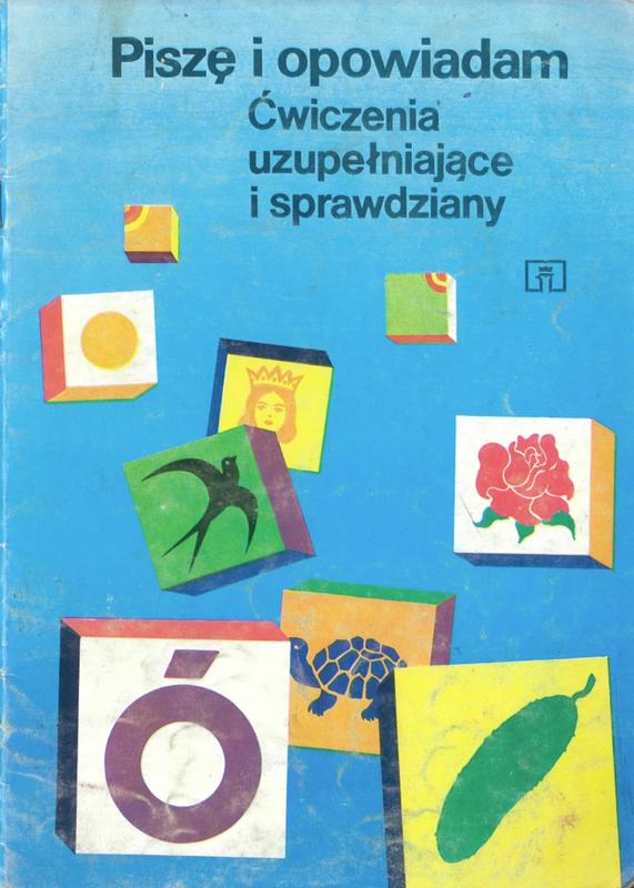 Piszę i opowiadam : ćwiczenia uzupsłniajace i sprawdziany cover