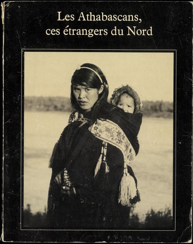 Les Athabascans, ces étrangers du Nord : une exposition itinérante formée des collections du Musée national de l'Homme (Canada) et du Royal Scottish Museum cover