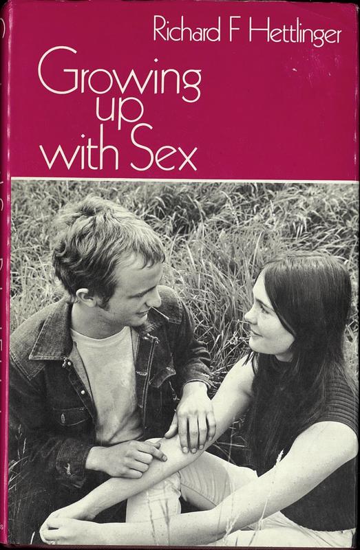 Growing up with sex / Richard F. Hettlinger ; foreword by Anthony Storr cover