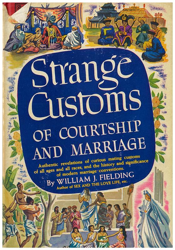 Strange customs of courtship and marriage / by William J. Fielding cover