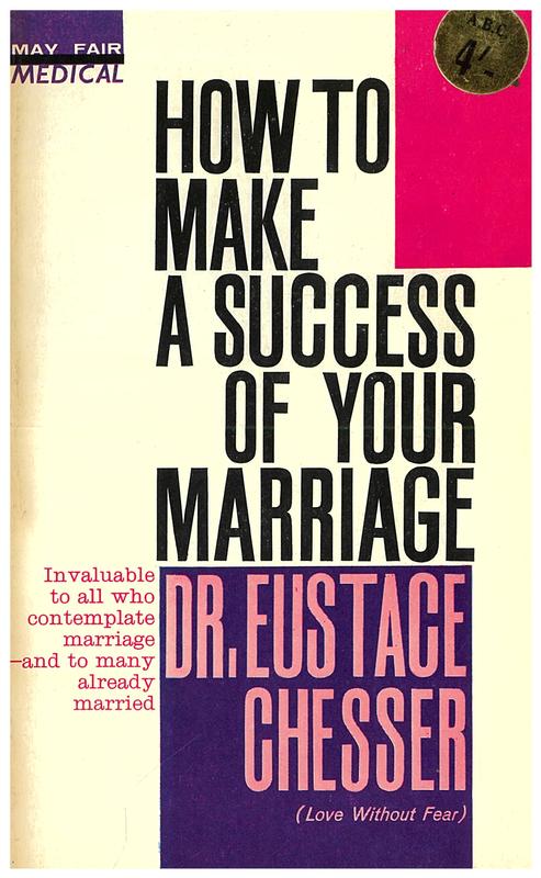 How to make a success of your marriage / Eustace Chesser cover
