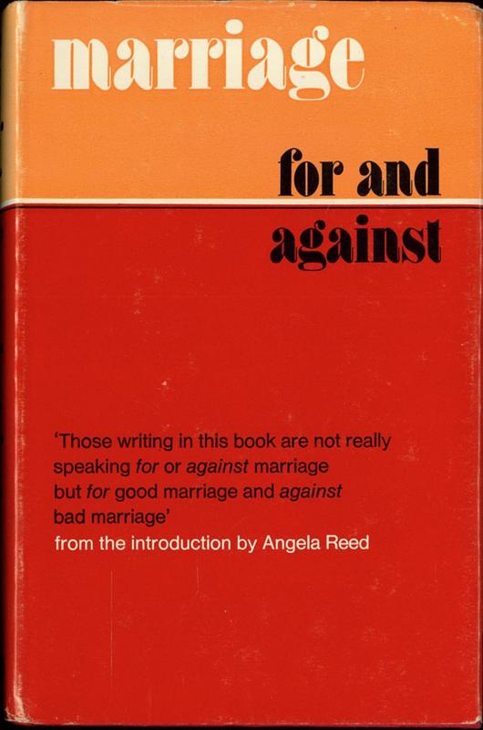 Marriage : for and against / introduction by Angela Reed ; [contributions by Nathan W. Ackerman and 7 others] cover