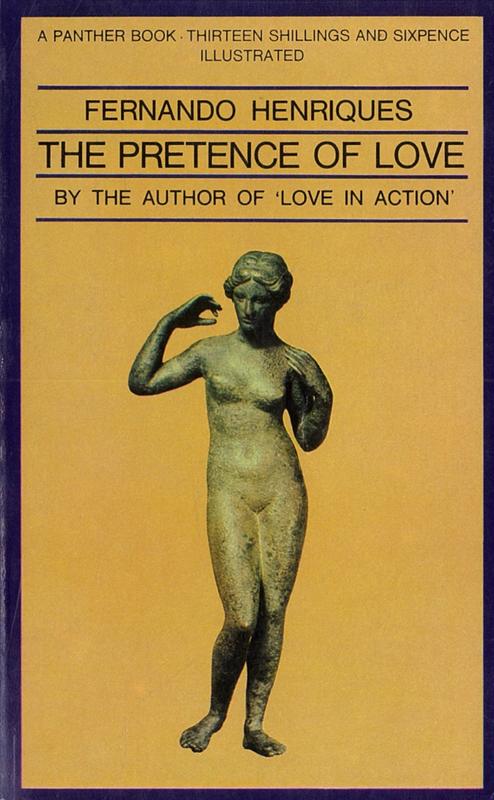 The pretence of love : prostitution and society volume I : primitive, classical & oriental / Fernando Henriques cover