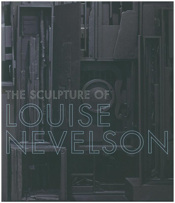 The sculpture of Louise Nevelson : constructing a legend cover