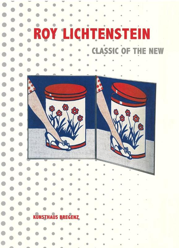 Roy Lichtenstein : classic of the new / Edited by Eckhard Schneider ; with essays by Avis Berman, Michael Craig-Martin, Siegfried Gohr, Michael Lobel, Michael Rooks, Ettore Sottsass and Eva Wattolik ; and a photo essay by Bob Adelman cover