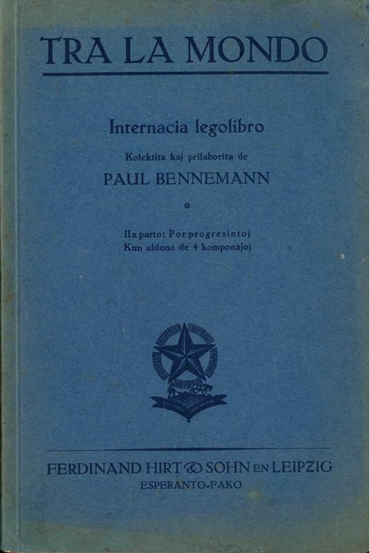 Tra la mondo : internacia legolibro : IIa parto : Por progresinto : Kun aldono de 4 komponaĵoj [ = Through the World : International Reading Book : part 2…] / kolektita kaj prilaborita de Paul Bennemann cover
