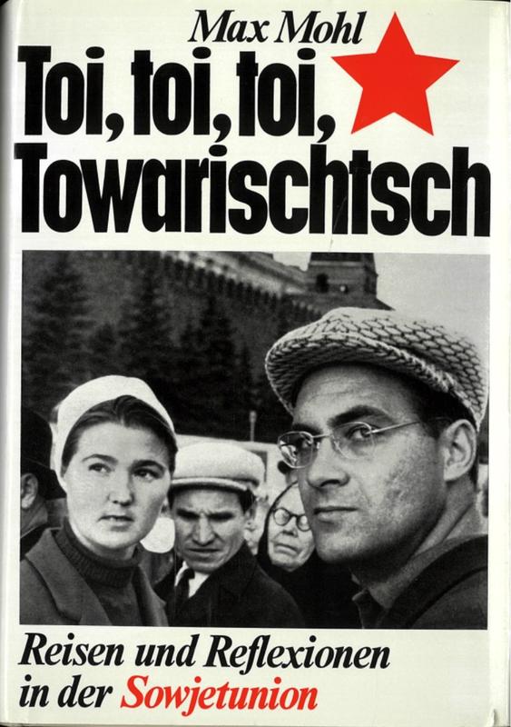 Toi, toi, toi, Towarischtsch : Reisen und Reflxionen in der Sowjetunion / Max Mohl cover