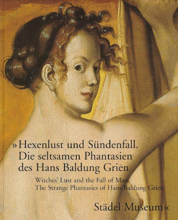 Witches' lust and the fall of man : the strange fantasies of Hans Baldung Grien cover