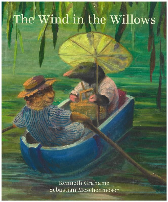 The wind in the willows / Kenneth Grahame ; illustrated by Sebastian Meschenmoser cover