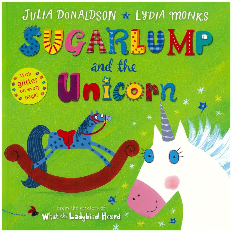 Sugarlump and the unicorn / written by Julia Donaldson ; illustrated by Lydia Monks cover