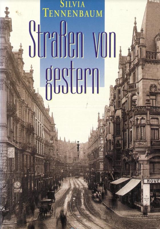 Straßen von Gestern / Silvia Tennenbaum ; Deutsch von Ulla de Herrera cover