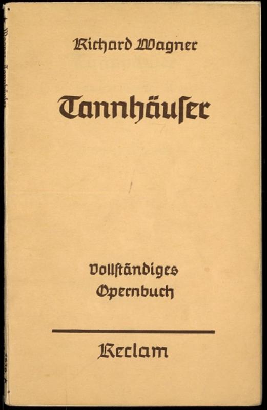 Tannhaüser und der Sängerkrieg auf Wartburg : romantische Oper in drei Aufzügen / von Richard Wagner ; vollständiges Buch herausgegeben und eingeleiten von Georg Richard Kruse cover