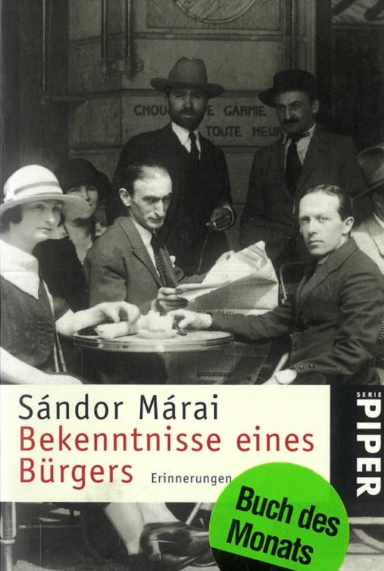 Bekenntnisse eines Bürgers : Erinnerungen  [=  Egy polgár vallomásai = Confessions of a citizen] / Sándor Márai ; aus dem Ungarischen von hans Skirecki ; Herausgegeben von Sigfried Heinrichs cover