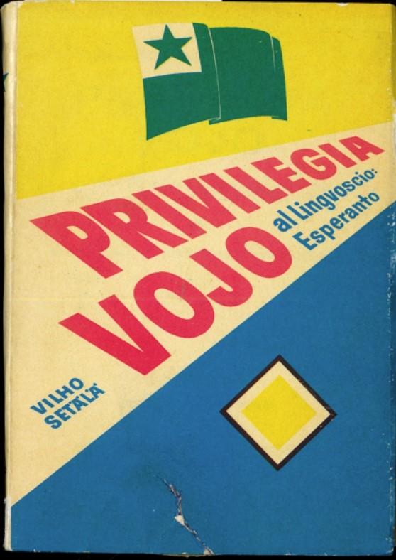 Privilegia vojo al lingvoscio ; Esperanto internacia lingvo [= A privileged path to language knowledge] ; Esperanto international language / Vilho Setälä cover