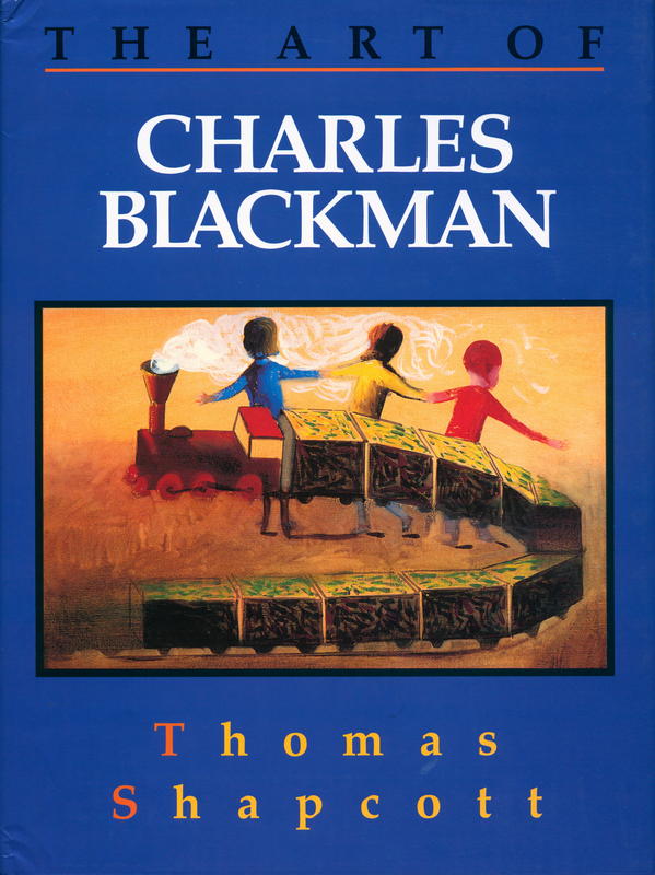 The art of Charles Blackman / text by Thomas Shapcott ; images selected and documented by Robin Burridge cover