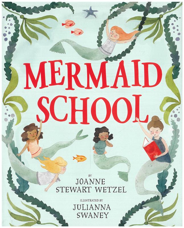 Mermaid school / by Joanne Stewart Wetzel ; illustrated by Julianna Swaney cover
