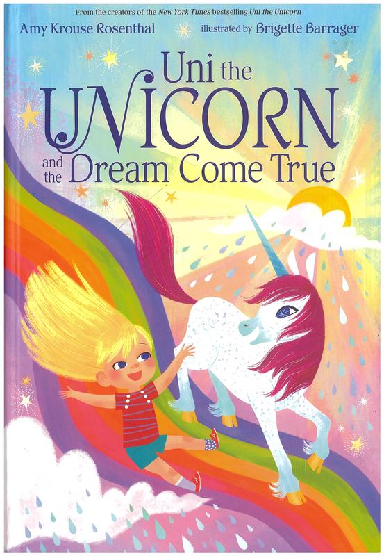 Uni the unicorn and the dream come true / Amy Krouse Rosenthal ; illustrated by Brigette Barrager cover