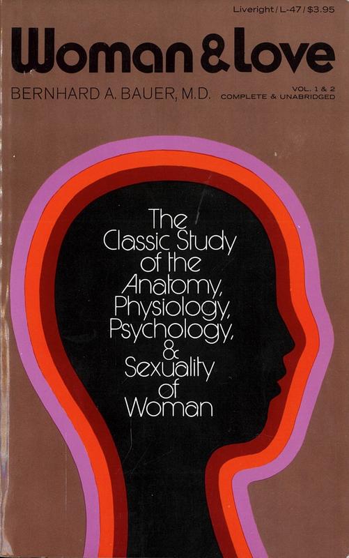 Woman and love / by Bernhard A. Bauer, M.D. ; translated from the German by Eden and Cedar Paul cover