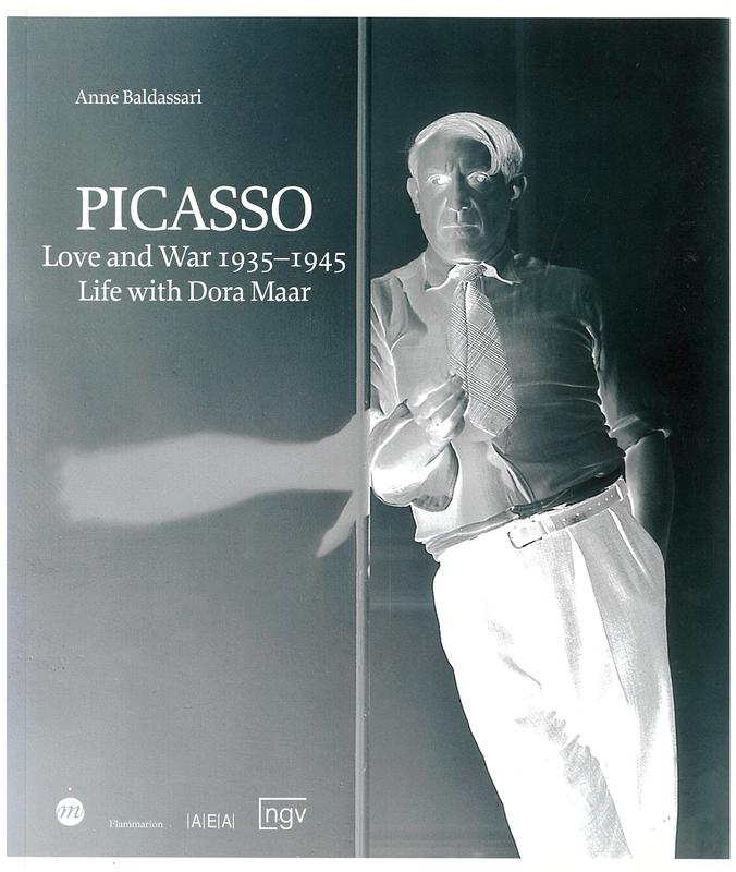 Picasso love and war 1935-1945 : life with Dora Marr / Anne Baldassari cover