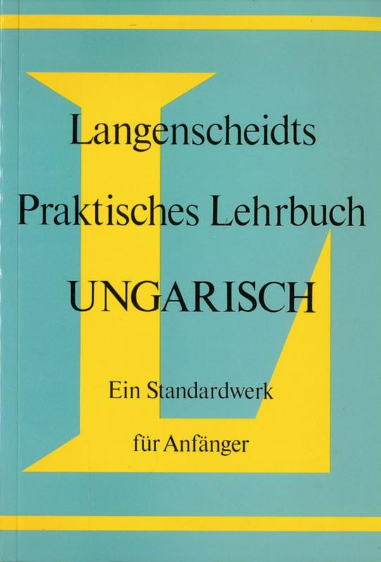 Langenscheidts praktisches Lehrbuch Ungarisch / von Iván Érsek cover