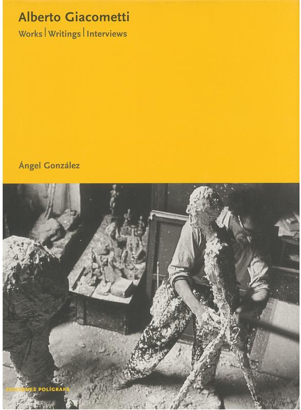 Alberto Giacometti : works, writings, interviews cover
