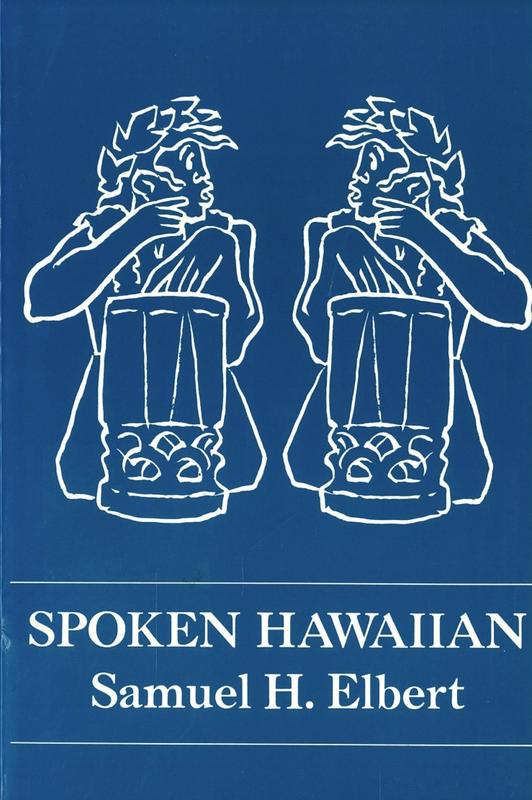Spoken Hawaiian / by Samuel H. Elbert ; illustrated by Jean Charlot cover