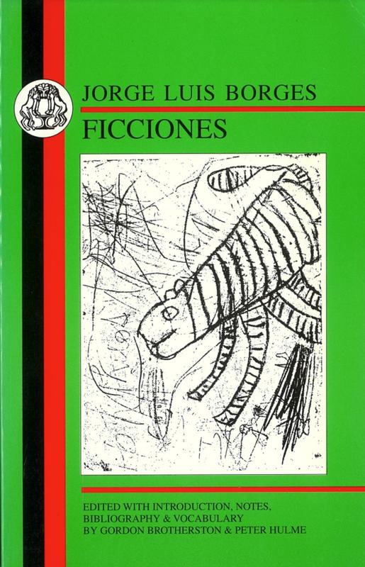 Ficciones / Jorge Luis Borges ; edited with introduction, notes, bibliography & vocabulary by Gordon Brotherston & Peter Hulme cover