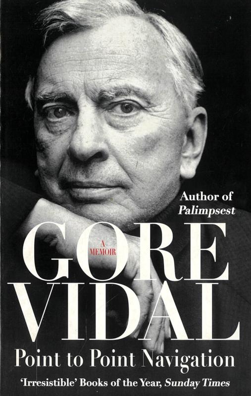 Point to point navigation : a memoir 1964 to 2006 / Gore Vidal cover