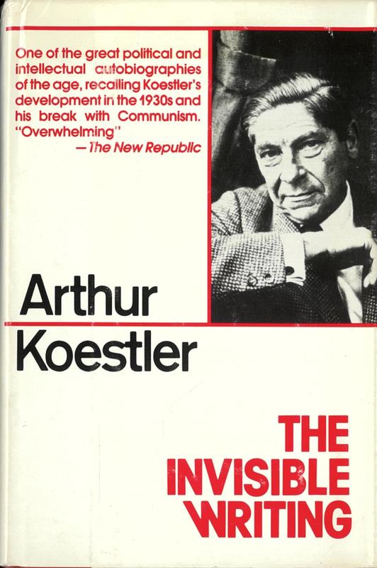 The invisible writing : the second volume of an autobiography : 1932-40 / Arthur Koestler cover