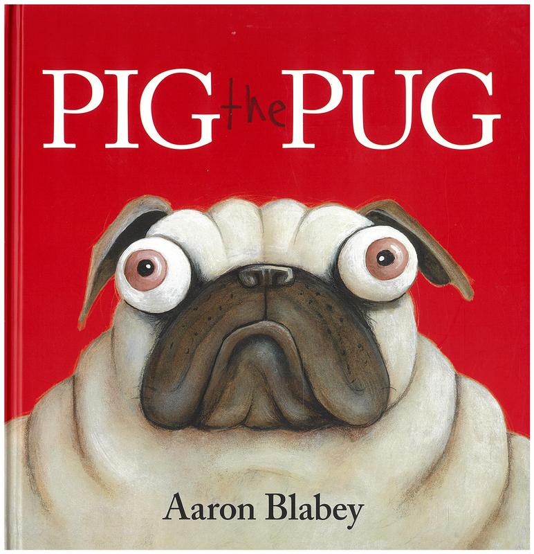 Pig the pug / Aaron Blabey cover