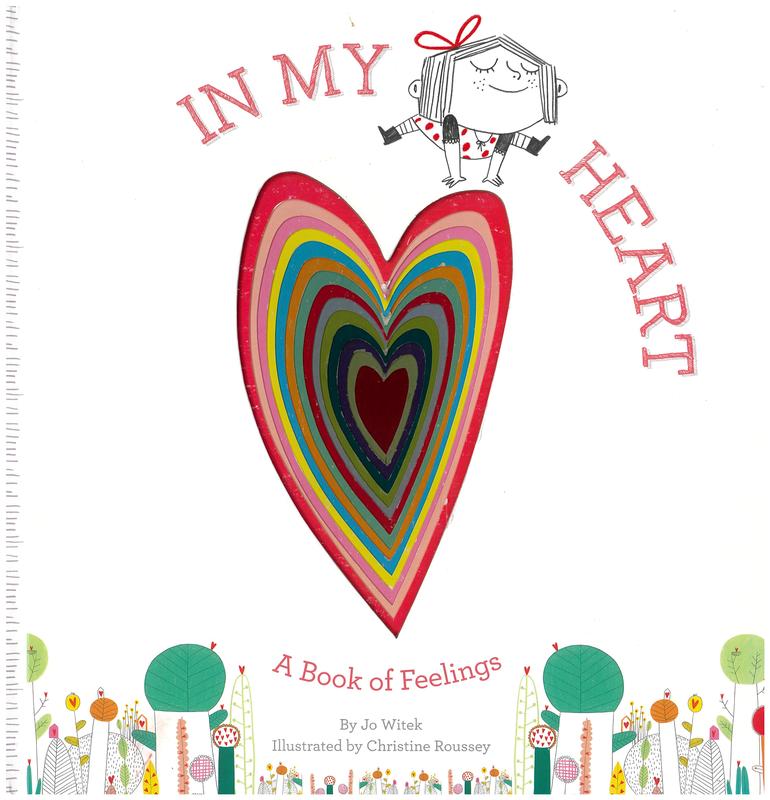 In my heart : a book of feelings / by Jo Witek ; illustrated by Christine Roussey cover