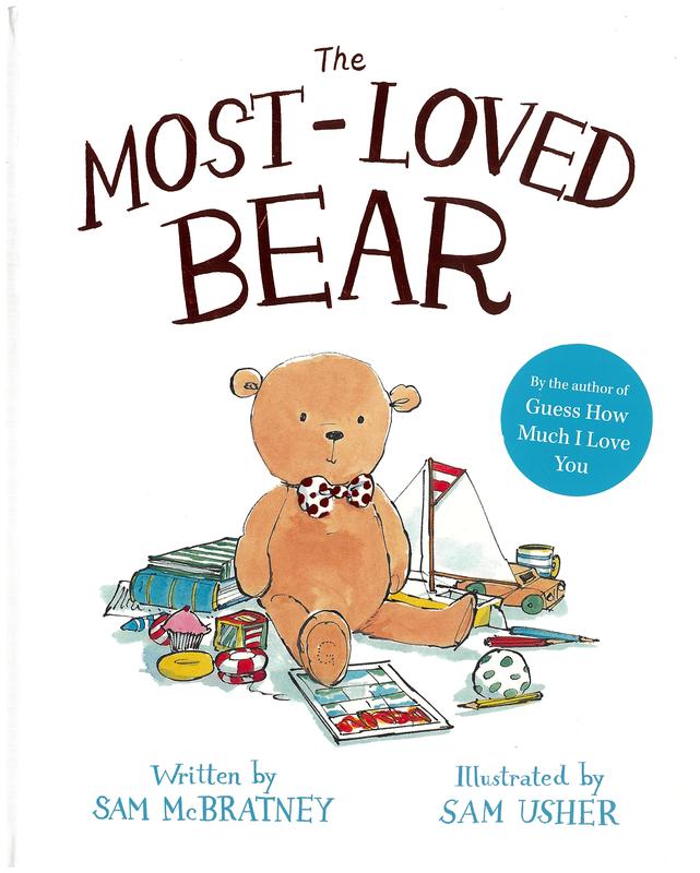 The most-loved bear / written by Sam McBratney ; illustrated by Sam Usher cover
