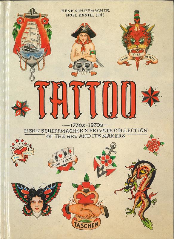 Tattoo : 1930s-1970s : Henk Schiffmacher's private collection of the art and its makers / Henk Schiffmacher ; editor, Noel Daniel cover