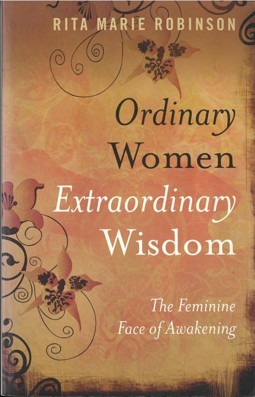 Ordinary women, extraordinary wisdom : the feminine face of awakening / Rita Marie Robinson cover