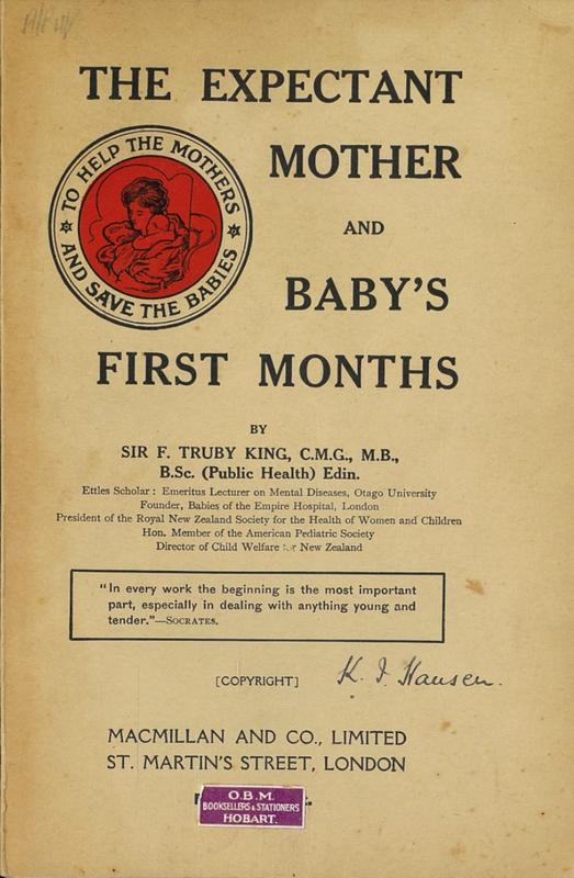 The expectant mother and baby's first months / by Sir F. Truby King, C.M.G., M.B. cover